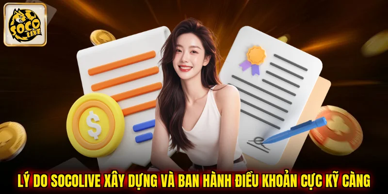 Lý do SOCOLIVE xây dựng và ban hành điều khoản cực kỹ càng